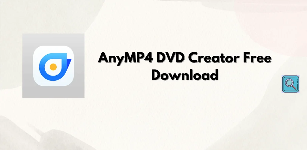 AnyMP4 DVD Creator Free Download 7.2.96