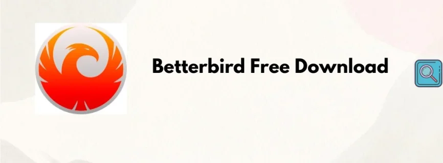 Betterbird v128.4.0 ESR Free Download