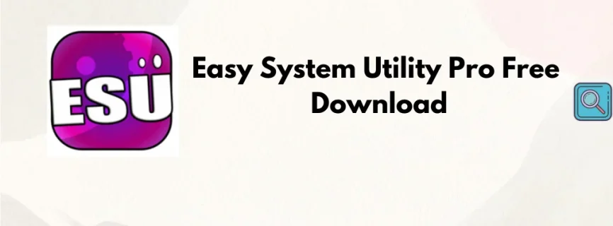 Easy System Utility Pro 1.0.13 Free Download